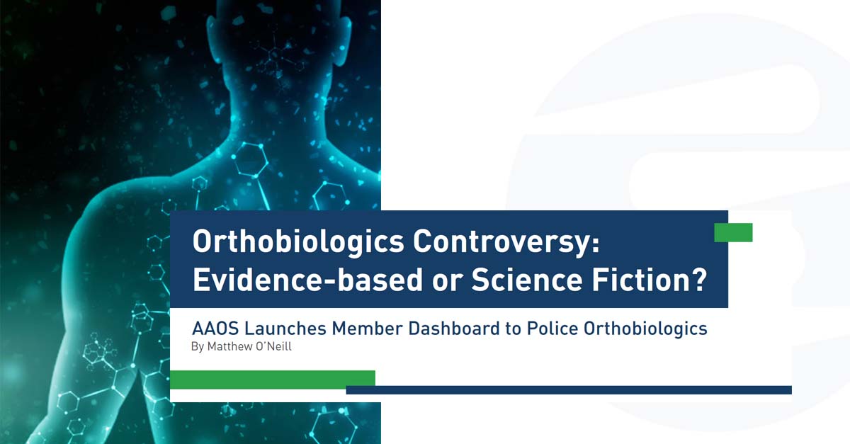 Orthobiologics Controversy: Evidence-based or Science Fiction?